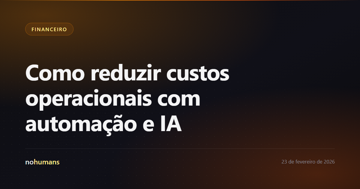 Capa: Como reduzir custos operacionais com automação e IA