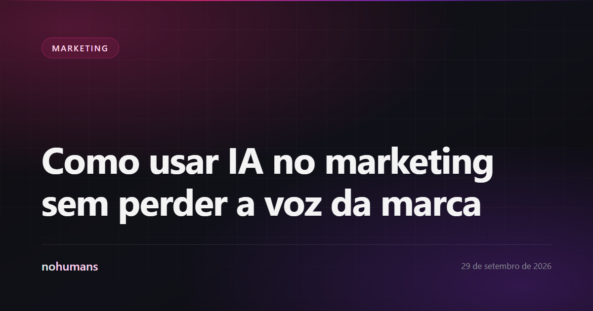 Capa: Como usar IA no marketing sem perder a voz da marca
